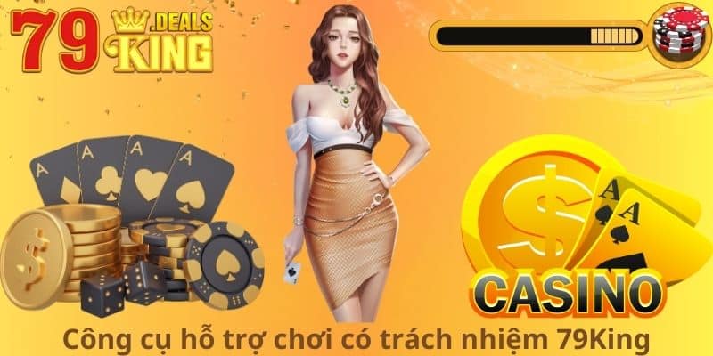 Công cụ hỗ trợ chơi có trách nhiệm 79King