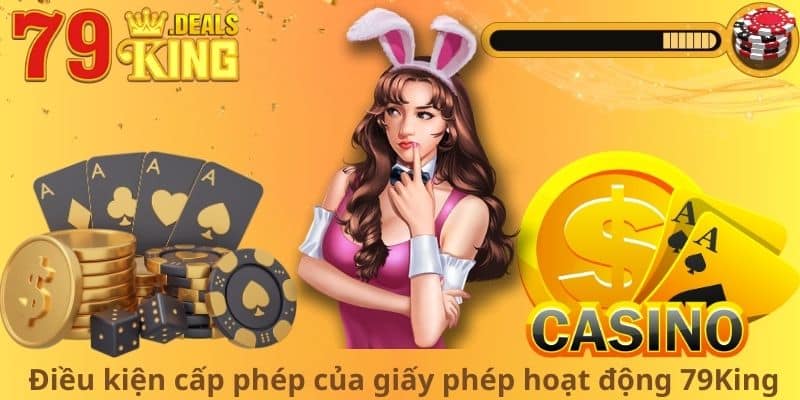  Điều kiện cấp phép của giấy phép hoạt động 79King