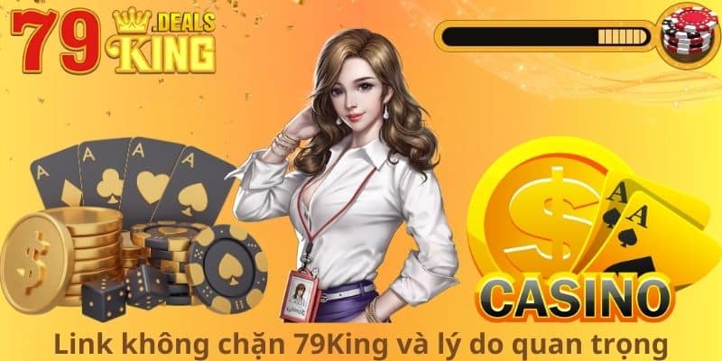 Link không chặn 79King và lý do quan trọng