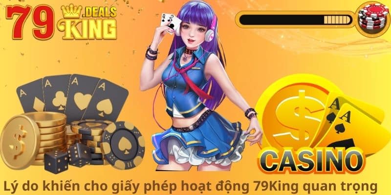 Lý do khiến cho giấy phép hoạt động 79King quan trọng