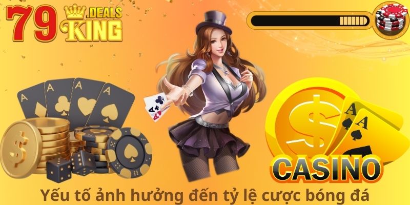 Yếu tố ảnh hưởng đến tỷ lệ cược bóng đá